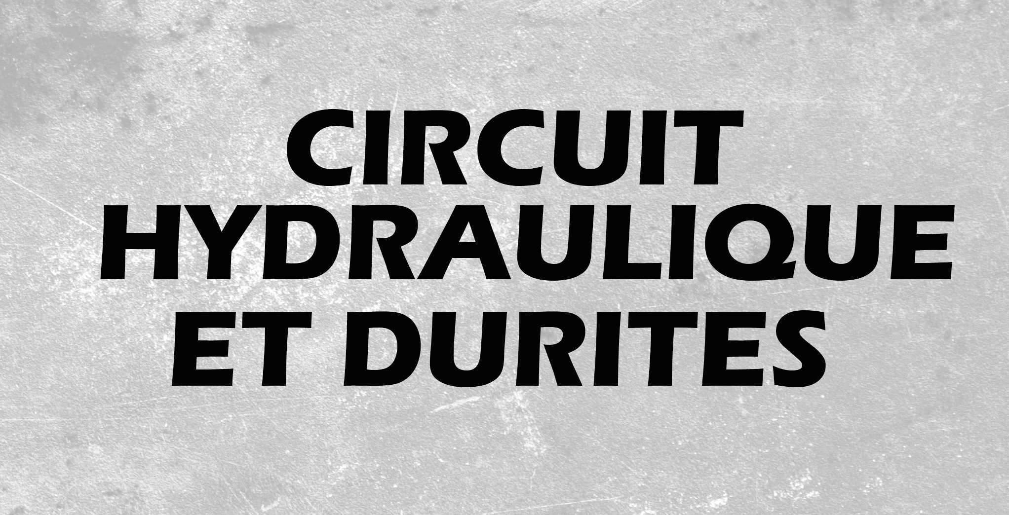 Circuit hydraulique et durites
